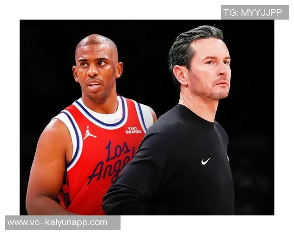 阴阳快船与湖人防守的微妙关系雷迪克用词引发小范对保罗的回忆